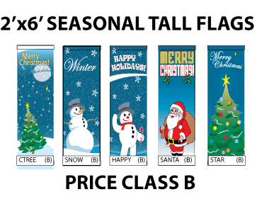 2 FT  x 6 FT Seasonal Tall Flags - $ 60.00